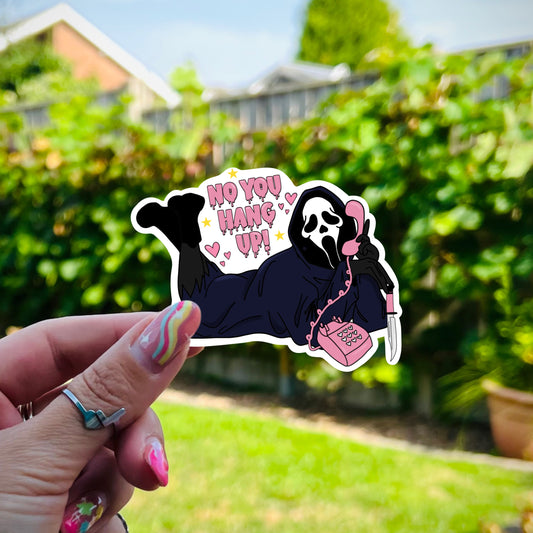 Ghostface Sticker - You Hang up!