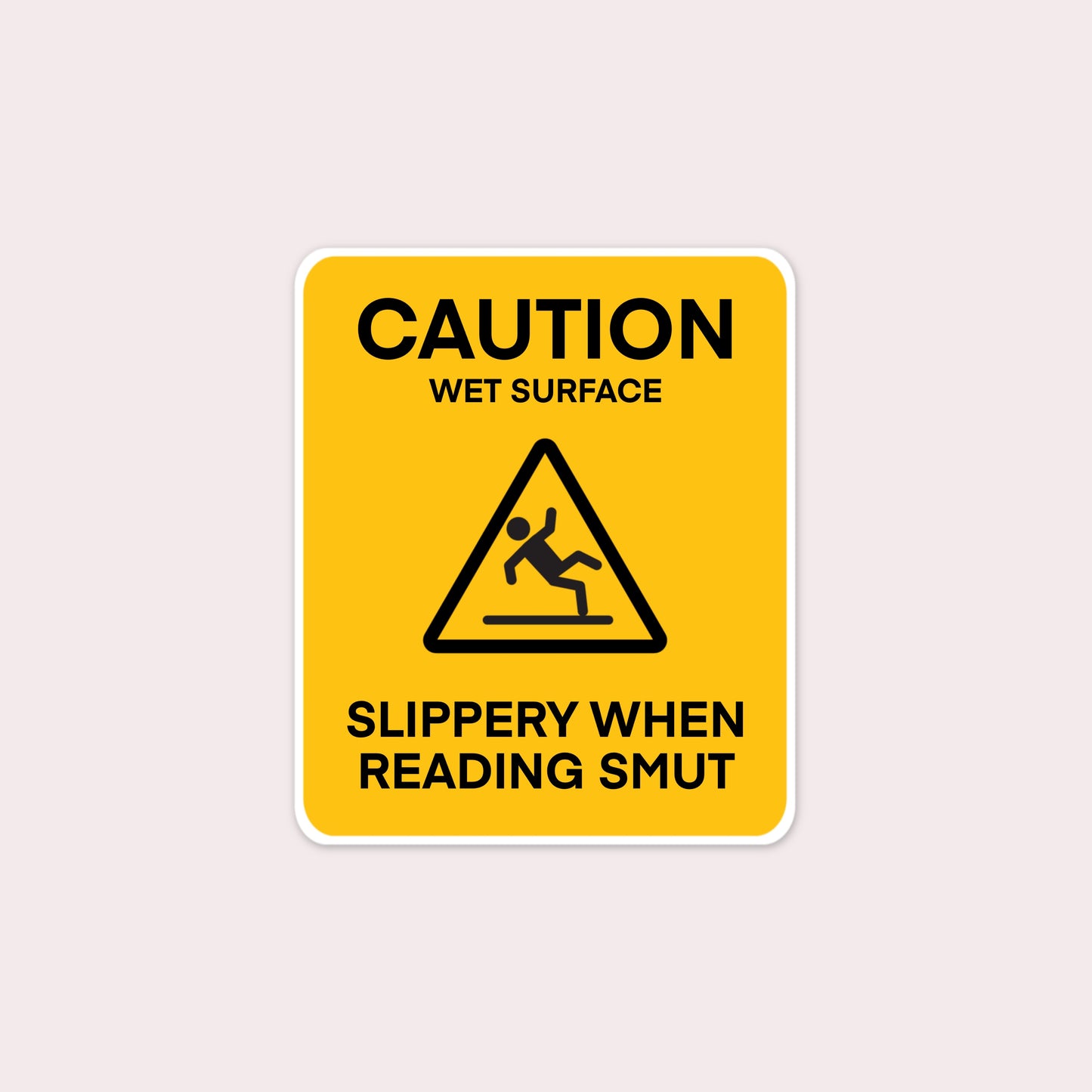 Caution Sticker - Slippery When Reading Smut!