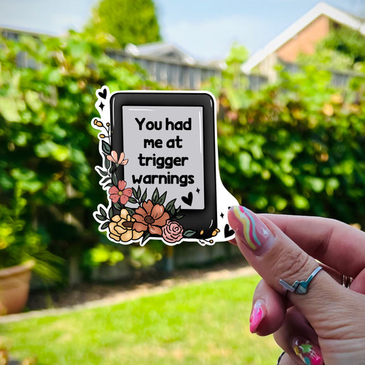 Kindle Sticker - You had me at trigger warnings!