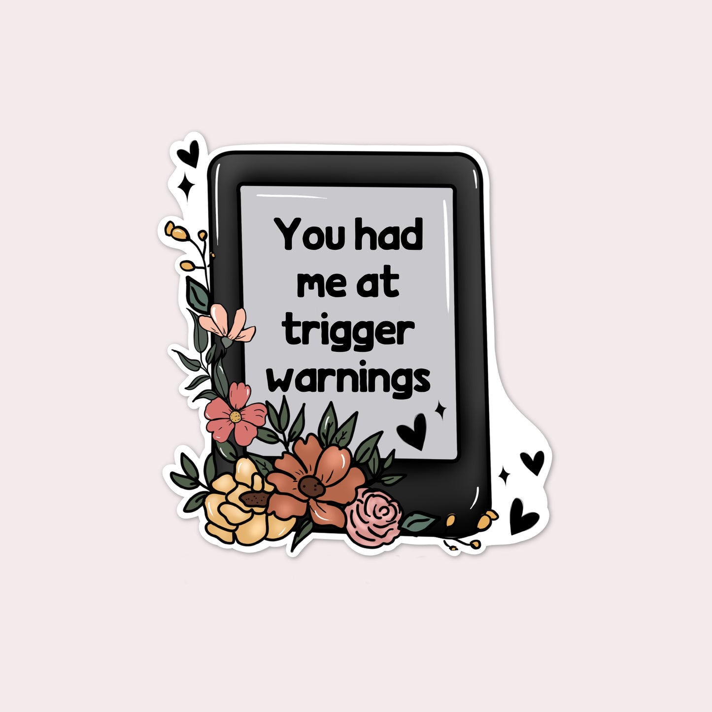 Kindle Sticker - You had me at trigger warnings!