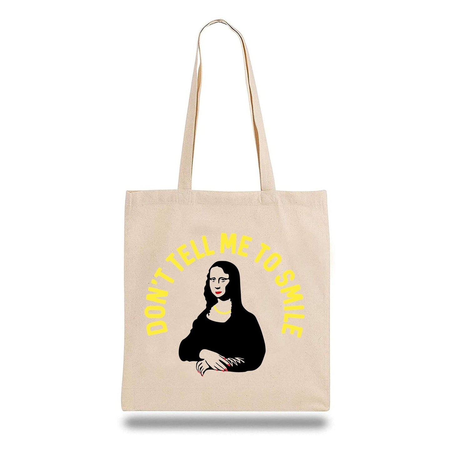 Don't Tell Me To Smile Tote Bag