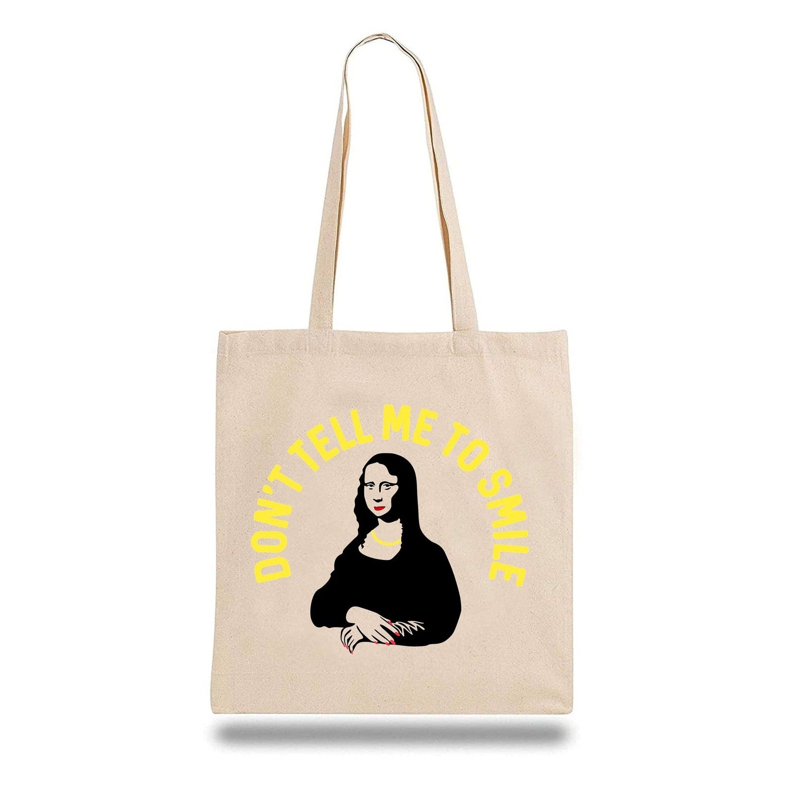 Don't Tell Me To Smile Tote Bag