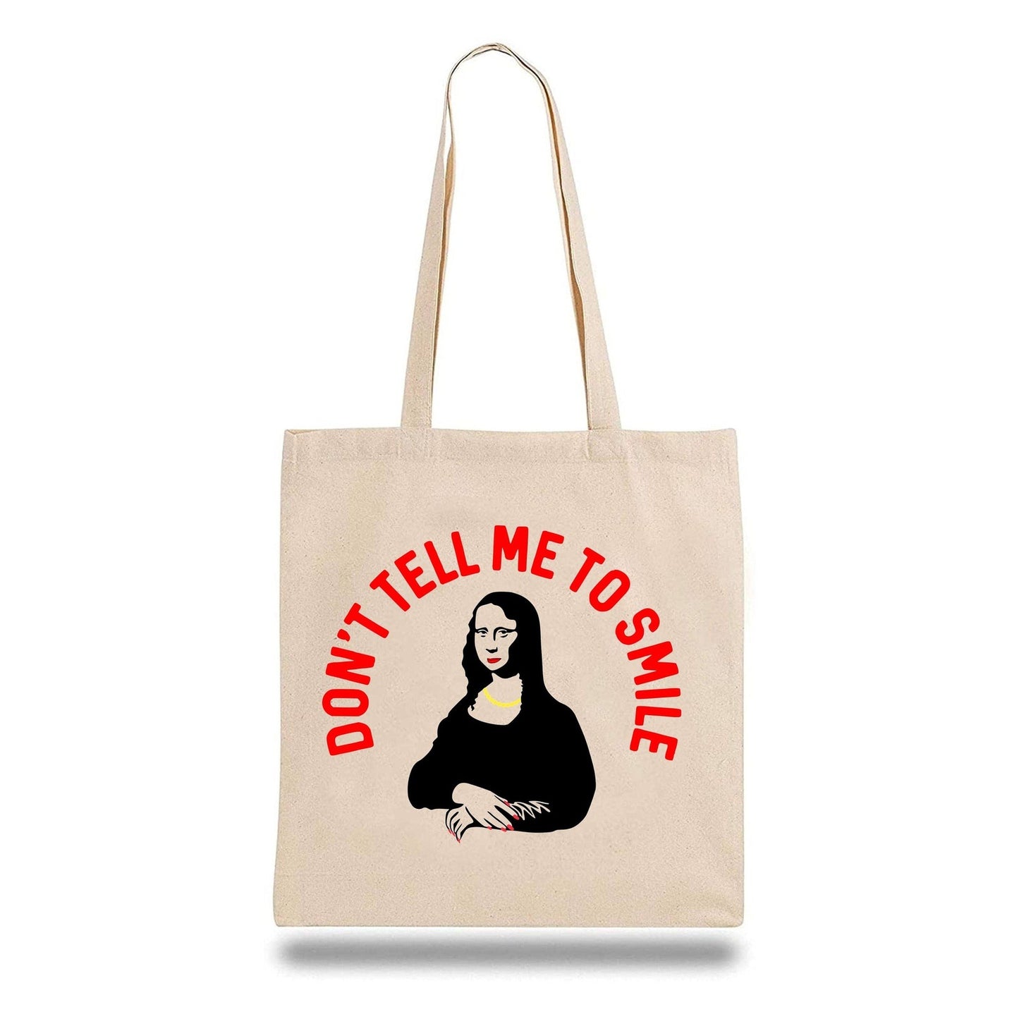 Don't Tell Me To Smile Tote Bag