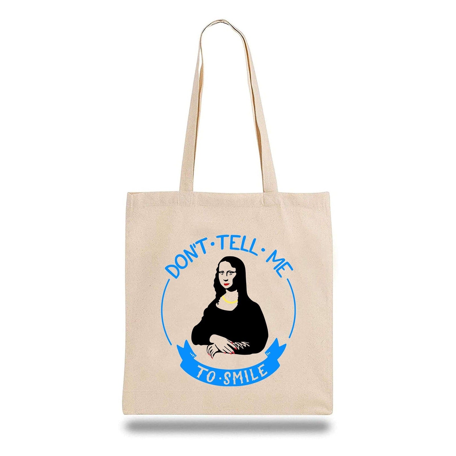 Don't Tell Me To Smile Tote Bag