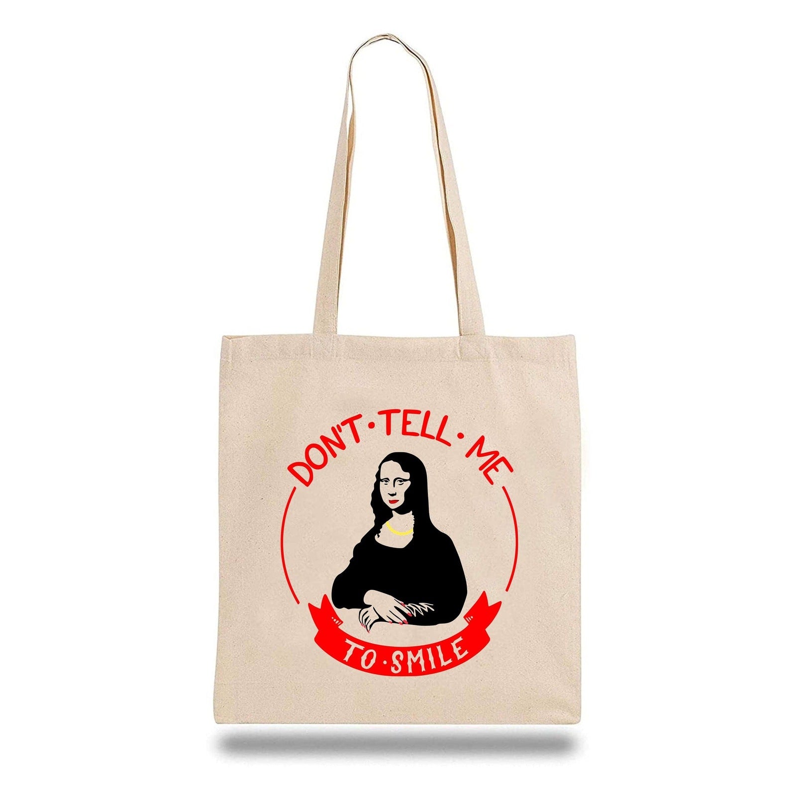 Don't Tell Me To Smile Tote Bag