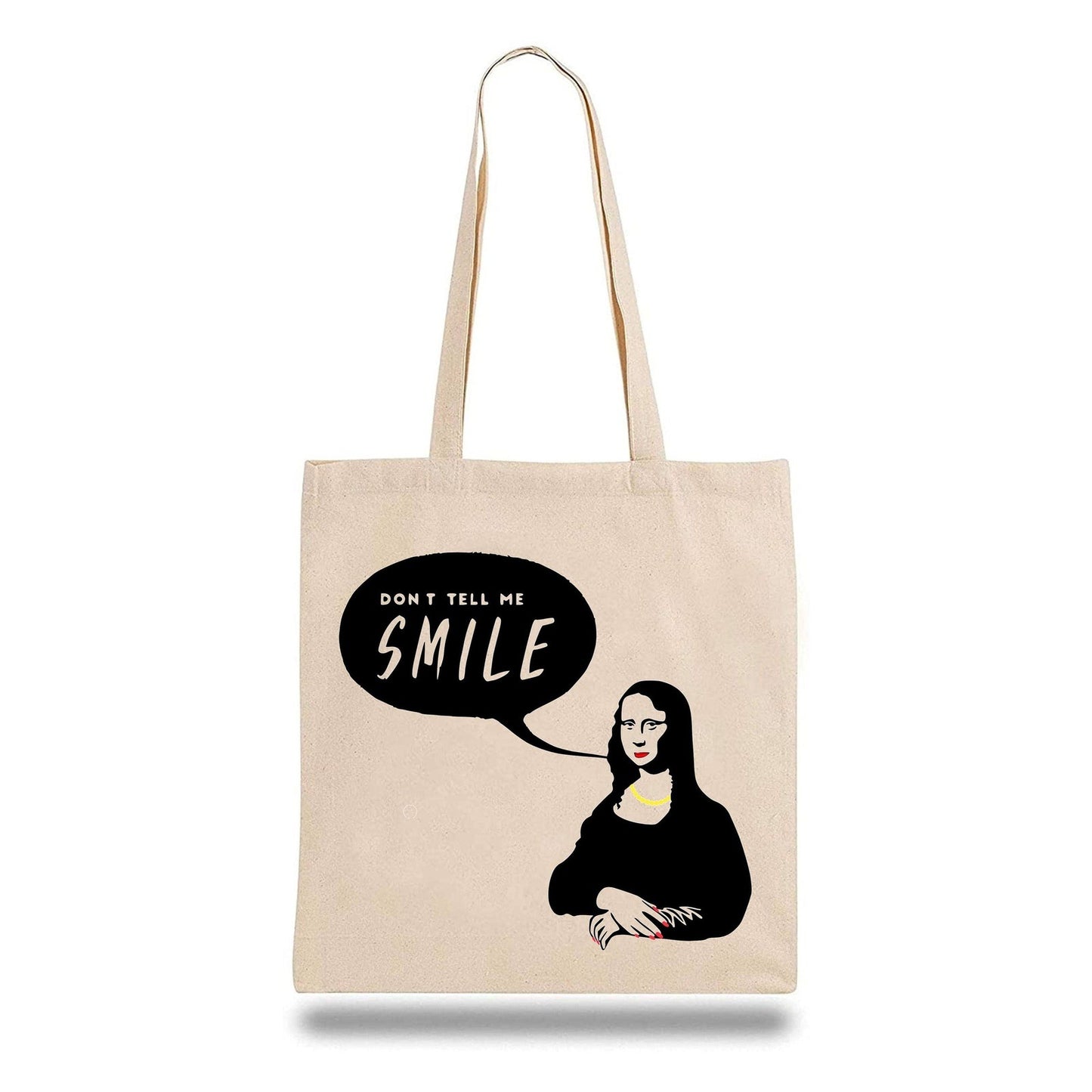 Don't Tell Me To Smile Tote Bag