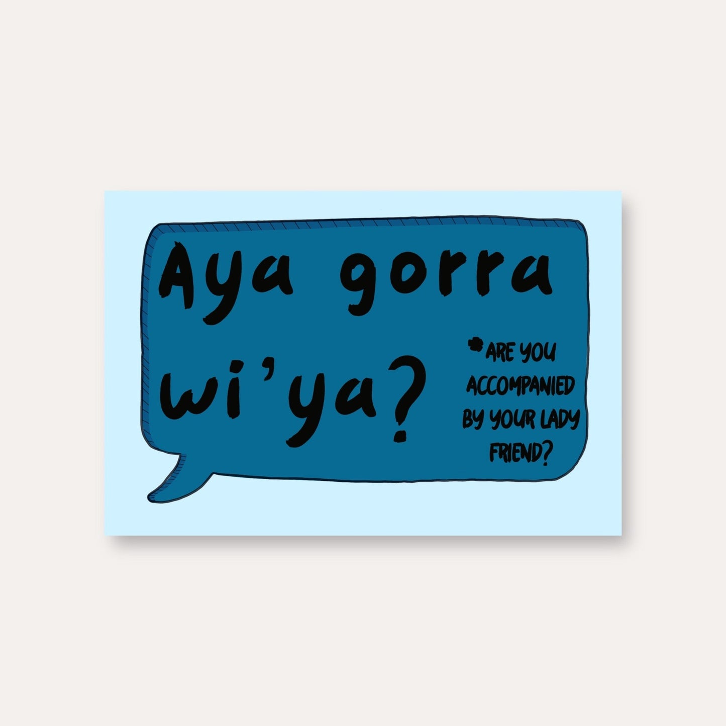 Aya Gorra Wi Ya? Nottingham Slang Print