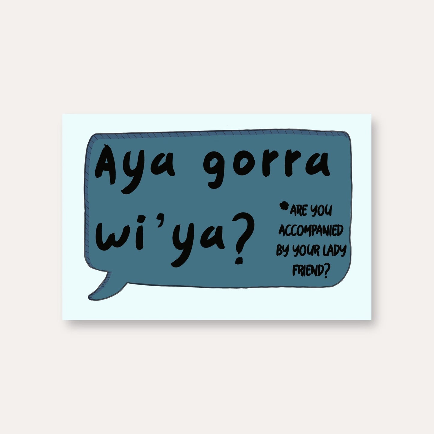 Aya Gorra Wi Ya? Nottingham Slang Print