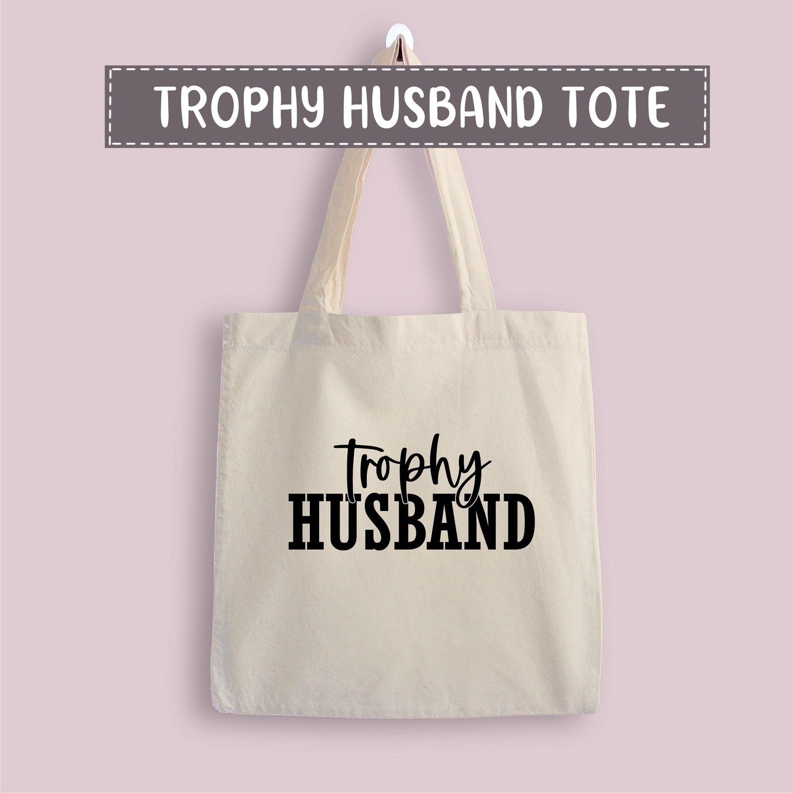 Trophy Husband Tote Bag