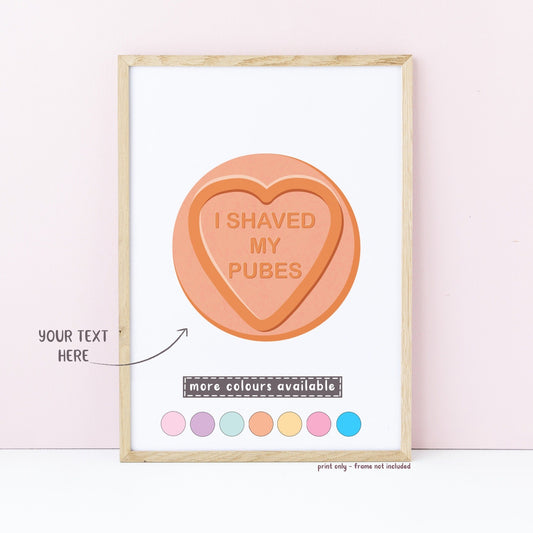 "I Shaved my Pubes" Retro Love Heart Sweet Print