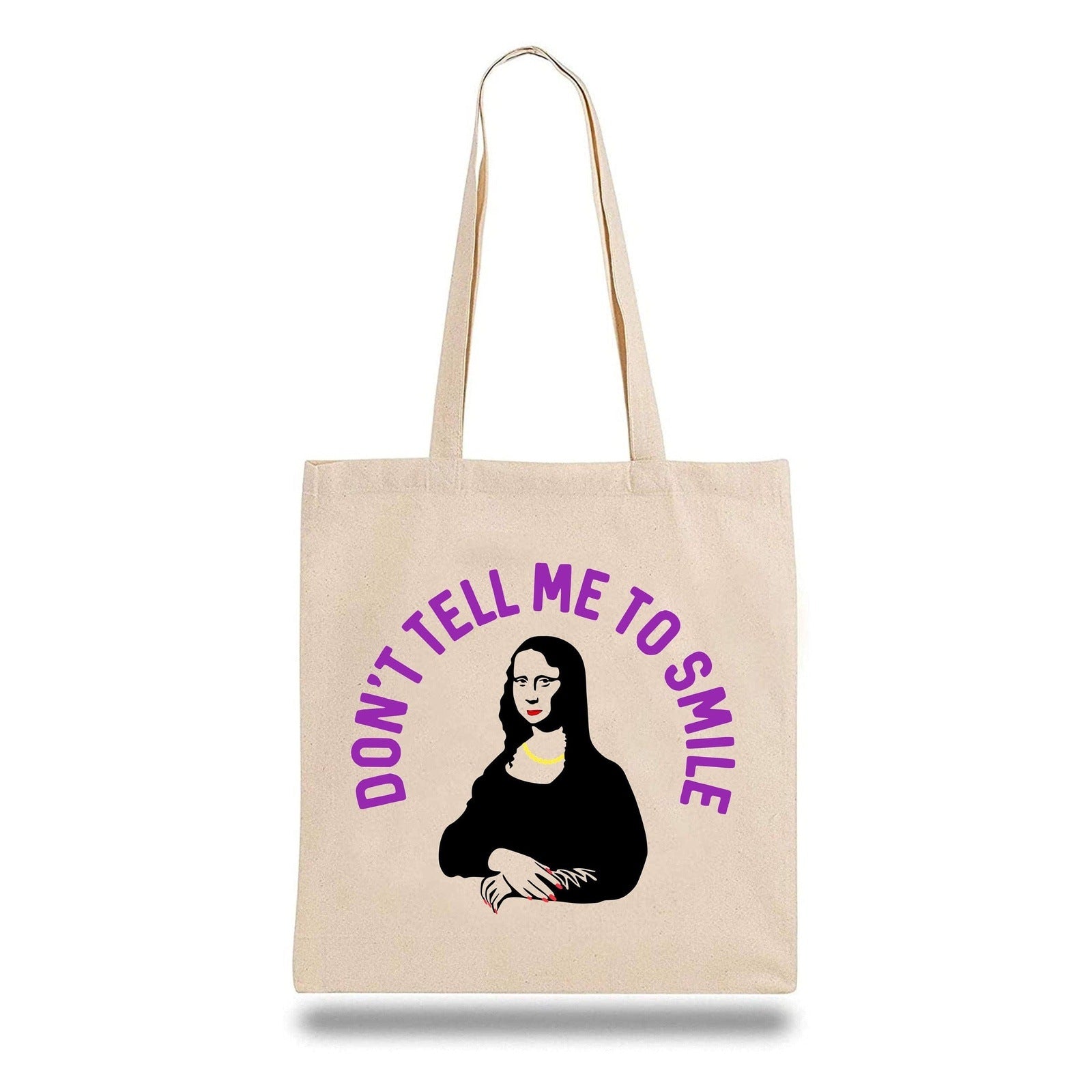 Don't Tell Me To Smile Tote Bag