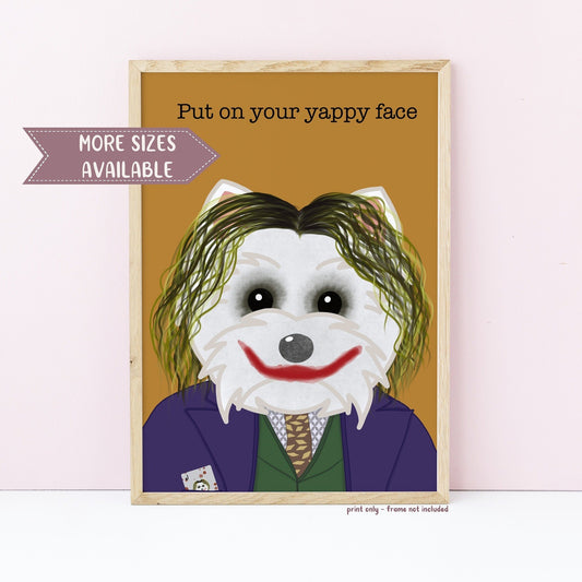 Put on your Yappy Face Wall Print