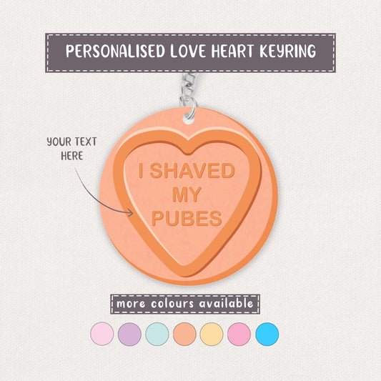"I Shaved my Pubes" Personalised Love Heart Keyring